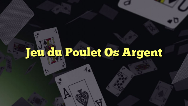 Jeu du Poulet Os Argent
