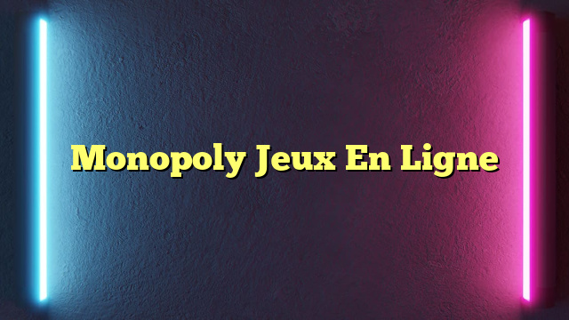 Monopoly Jeux En Ligne