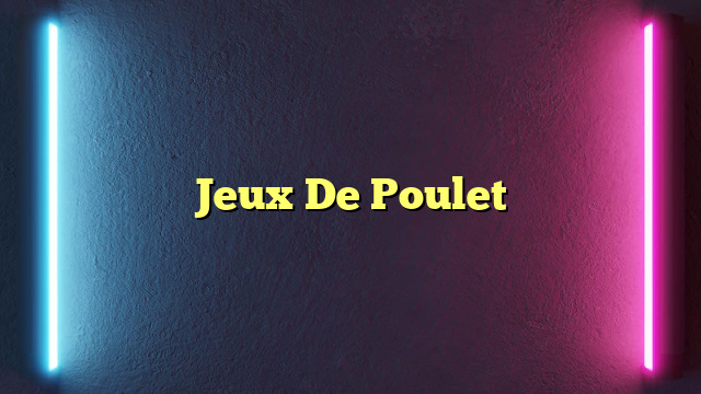 Jeux De Poulet