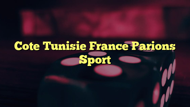 Cote Tunisie France Parions Sport