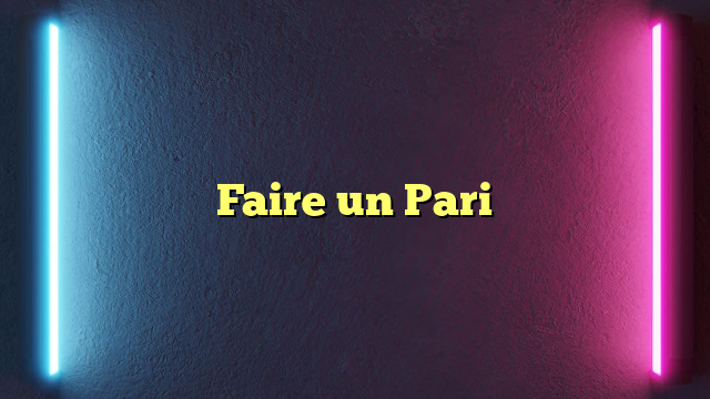 Faire un Pari
