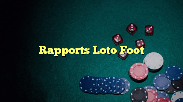 Rapports Loto Foot