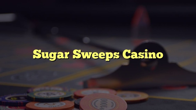 Sugar Sweeps Casino