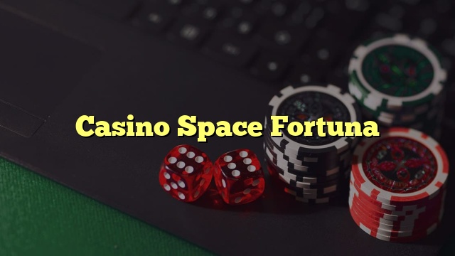 Casino Space Fortuna