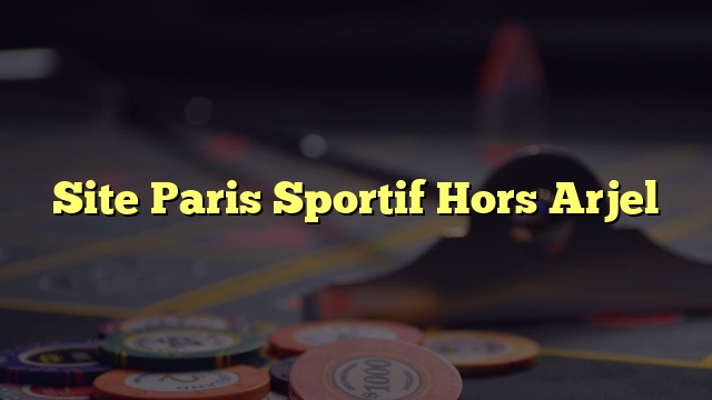 Site Paris Sportif Hors Arjel