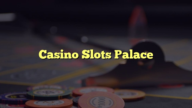 Casino Slots Palace