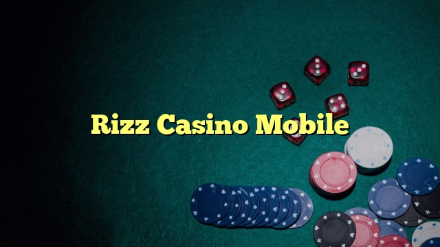 Rizz Casino Mobile