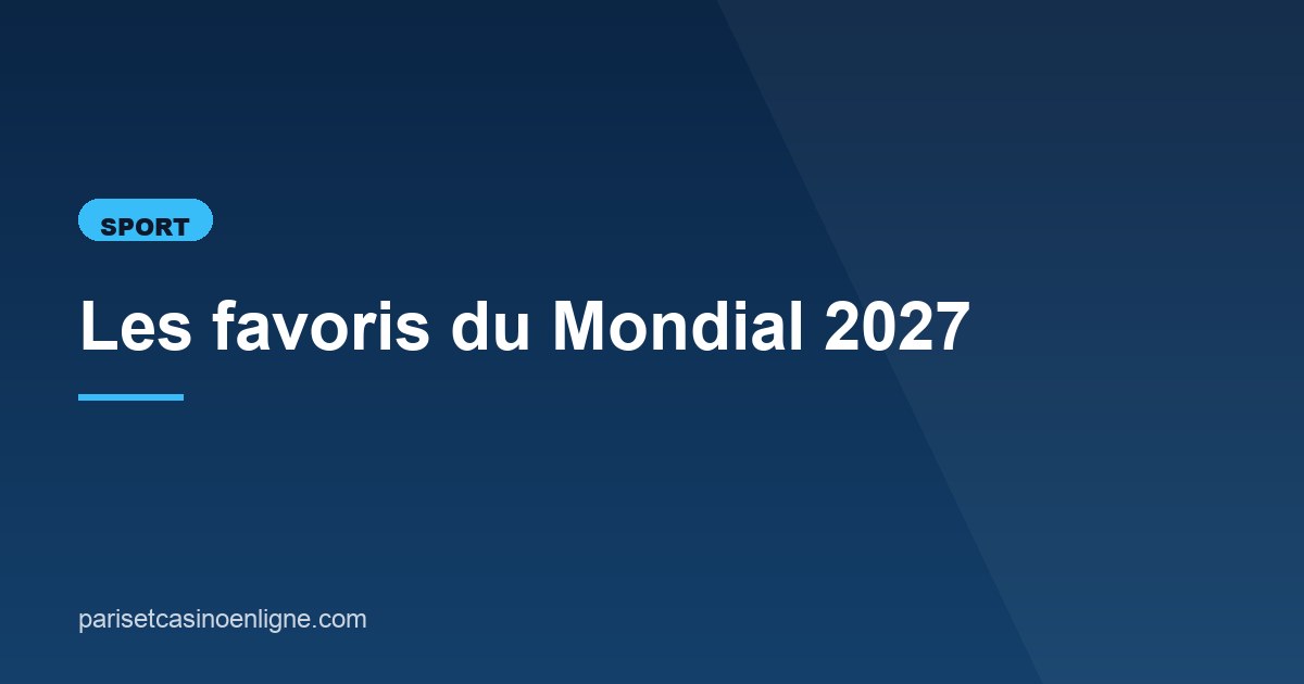 Illustration de l'article consacré aux favoris du Mondial 2027